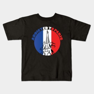 Addicted To Paris, Paris Lovers, Eiffel Tower Lovers, France Flag Kids T-Shirt